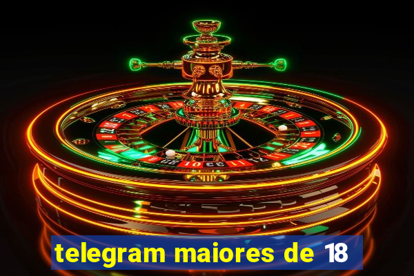 telegram maiores de 18